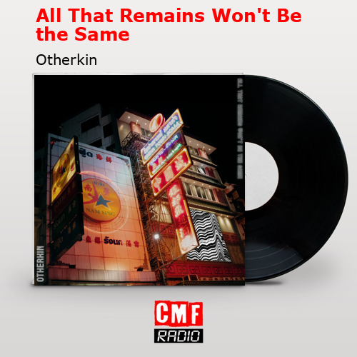 All That Remains Won’t Be the Same – Otherkin