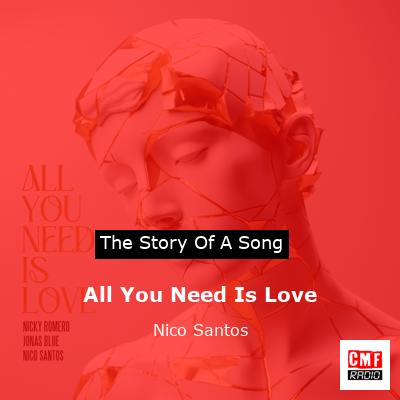 All You Need Is Love – Nico Santos