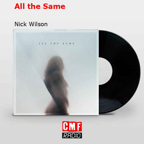 All the Same – Nick Wilson