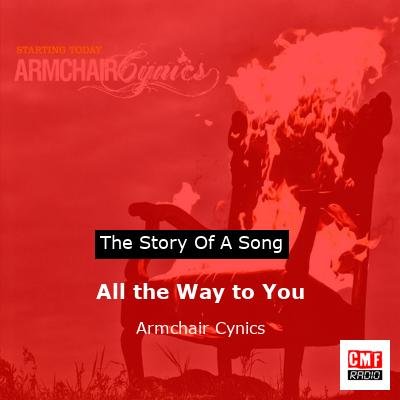 All the Way to You – Armchair Cynics