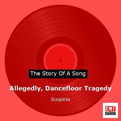 final cover Allegedly Dancefloor Tragedy Suspiria