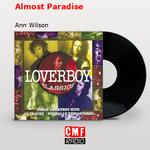 Lyrics for Almost Paradise by Mike Reno & Ann Wilson - Songfacts