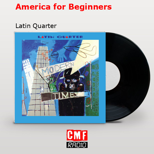 America for Beginners – Latin Quarter