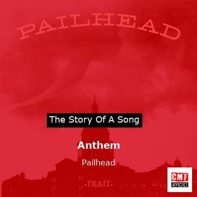 Anthem – Pailhead