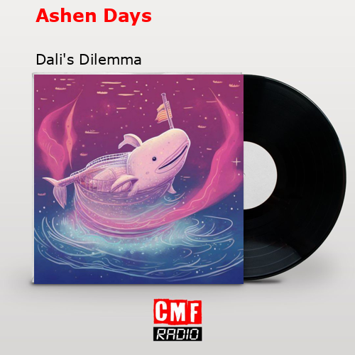 Ashen Days – Dali’s Dilemma