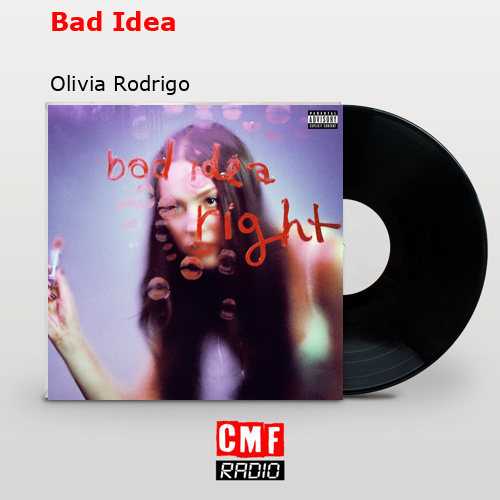 Bad Idea – Olivia Rodrigo