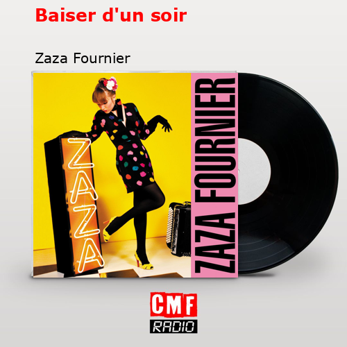 Baiser d’un soir – Zaza Fournier