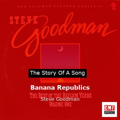 Banana Republics – Steve Goodman