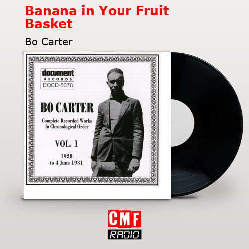 Banana in Your Fruit Basket – Bo Carter