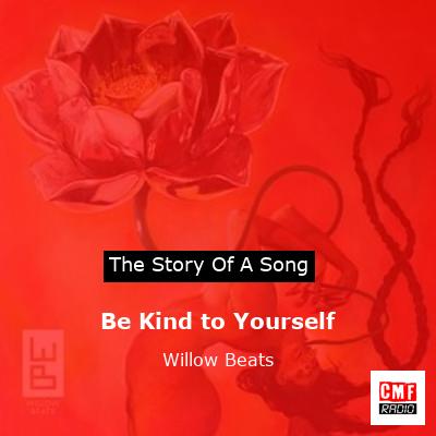 Be Kind to Yourself – Willow Beats