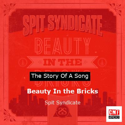 Beauty In the Bricks – Spit Syndicate
