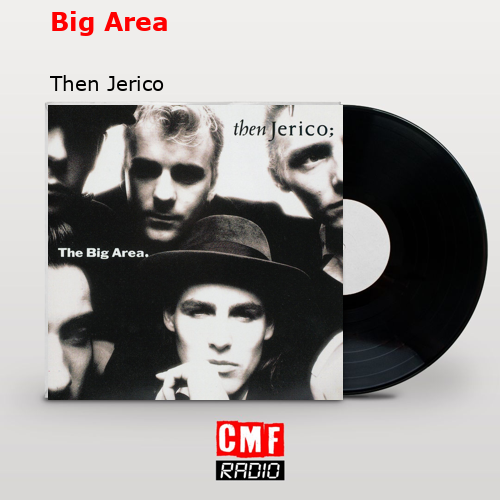 Big Area – Then Jerico