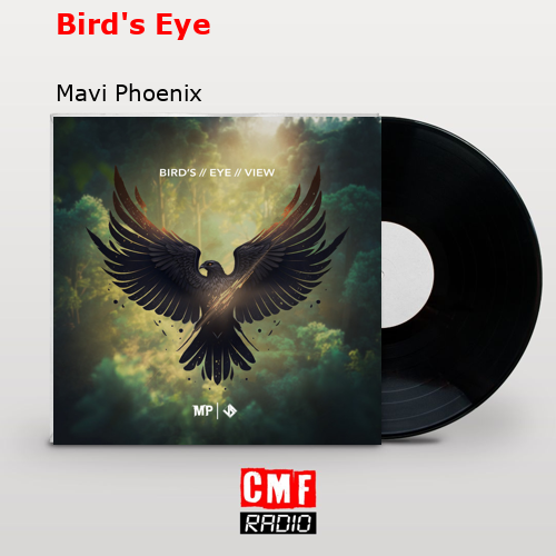 Bird’s Eye – Mavi Phoenix