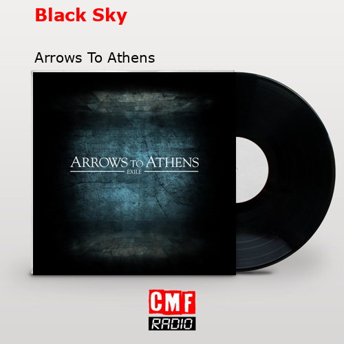 Black Sky – Arrows To Athens