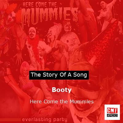 Booty – Here Come the Mummies