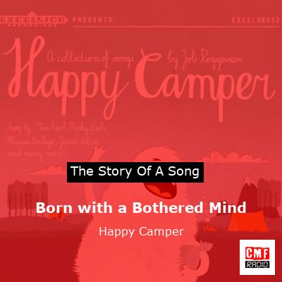 Born with a Bothered Mind – Happy Camper