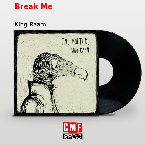 Break Me – King Raam