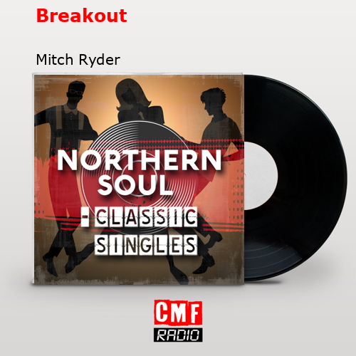 Breakout – Mitch Ryder