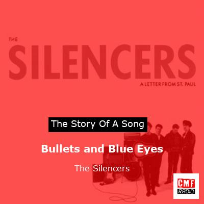 Bullets and Blue Eyes – The Silencers