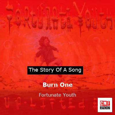 Burn One – Fortunate Youth