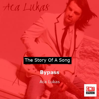 Bypass – Aca Lukas