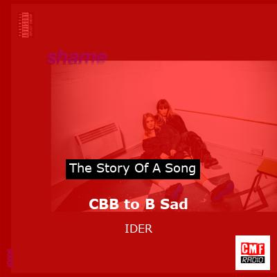 CBB to B Sad – IDER