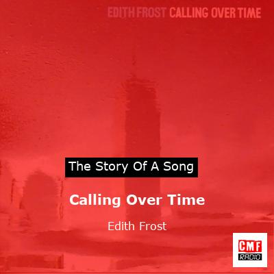Calling Over Time – Edith Frost