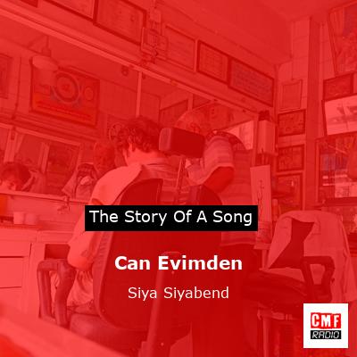 Can Evimden – Siya Siyabend