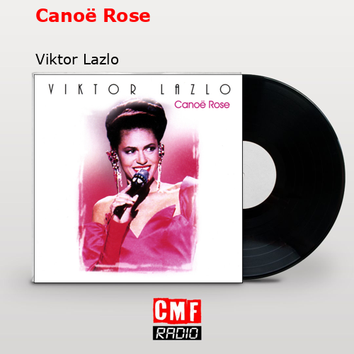 Canoë Rose – Viktor Lazlo