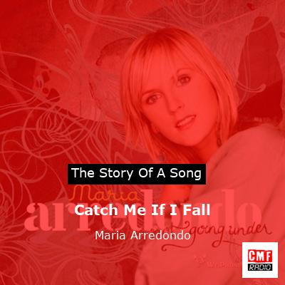 final cover Catch Me If I Fall Maria Arredondo