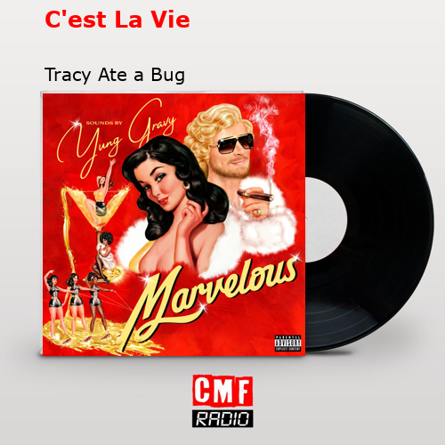 C’est La Vie – Tracy Ate a Bug