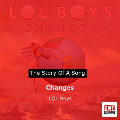 Changes – LOL Boys