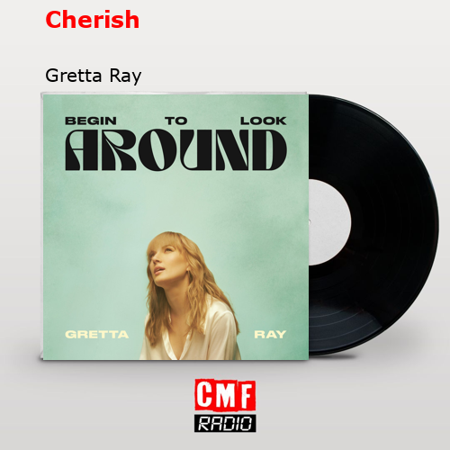 Cherish – Gretta Ray