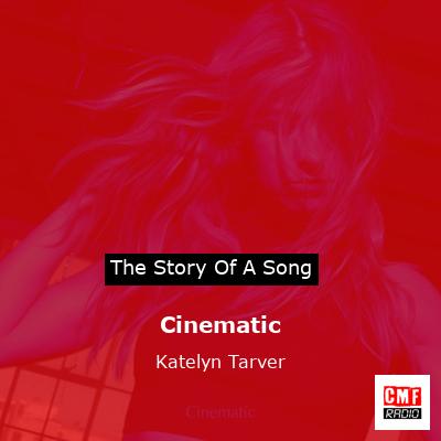 Cinematic – Katelyn Tarver