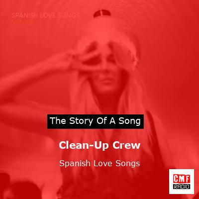 Clean-Up Crew – Spanish Love Songs