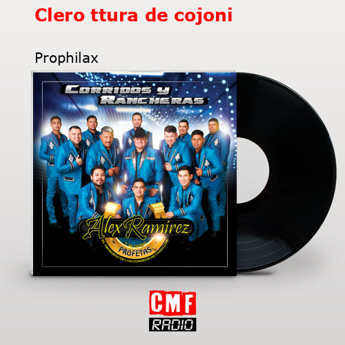 Clero ttura de cojoni – Prophilax