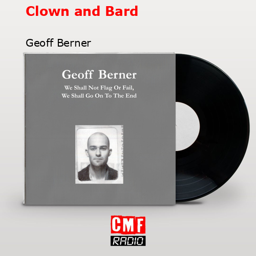 Clown and Bard – Geoff Berner
