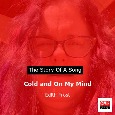 Cold and On My Mind – Edith Frost