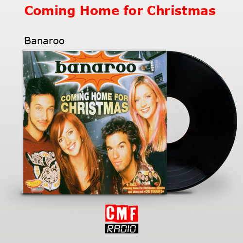 Coming Home for Christmas – Banaroo