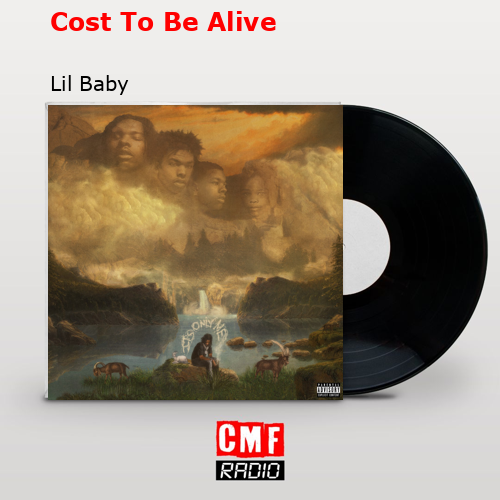 final cover Cost To Be Alive Lil Baby