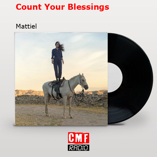 Count Your Blessings – Mattiel