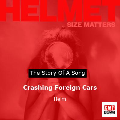 Crashing Foreign Cars – Helm