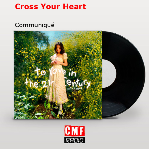 Cross Your Heart – Communiqué