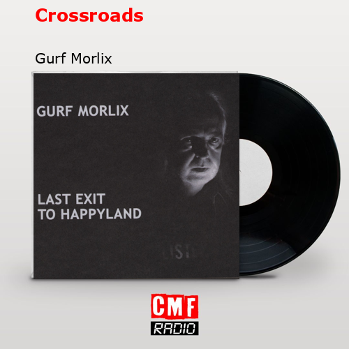 Crossroads – Gurf Morlix