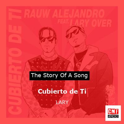 Cubierto de Ti – LARY