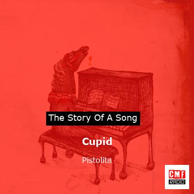 Cupid – Pistolita