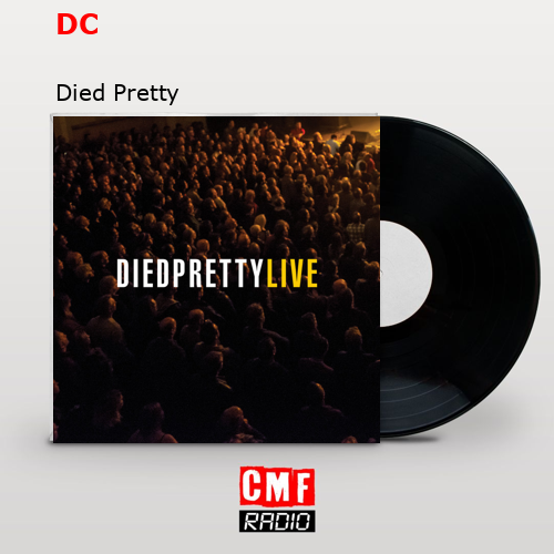 DC – Died Pretty