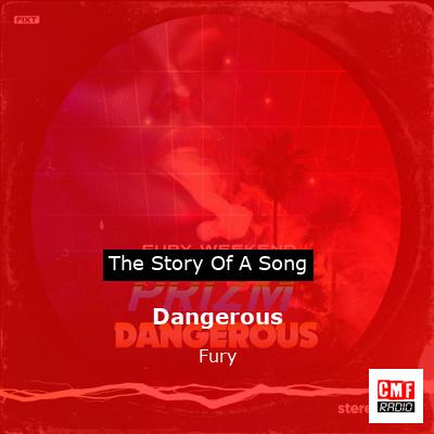 Dangerous – Fury