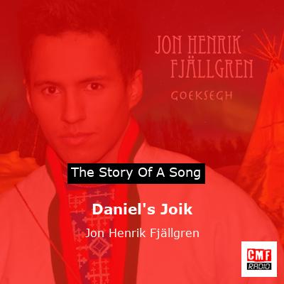 Daniel’s Joik – Jon Henrik Fjällgren
