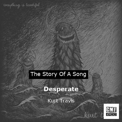 Desperate – Kurt Travis